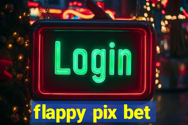 flappy pix bet